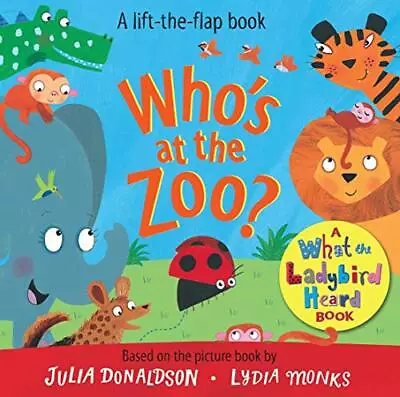 Who's At The Zoo? A What The Ladybird Heard Book (What The Ladybird Heard Lift-t • £7.29