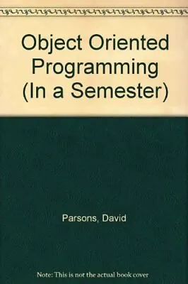 £5.52 • Buy Object Oriented Programming (In A Semester S.)