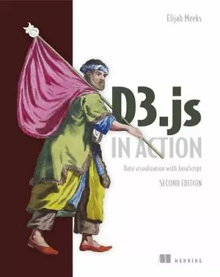 D3.Js In Action 2e By Meeks Elijah • $4.58