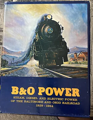 B & O Power 1829 - 1964 HC Book  1984 Edition By L.W. Sagle • $18.99