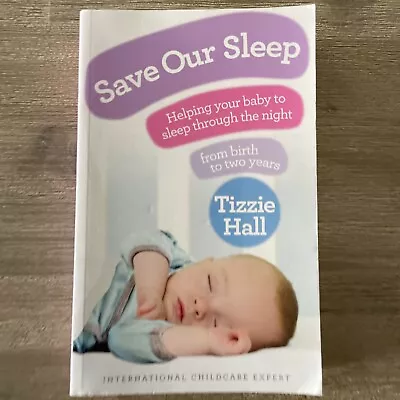 $14.95 • Buy Save Our Sleep: Helping Your Baby To Sleep Through The Night, From Birth To Two