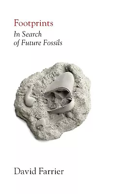 Footprints : In Search Of Future Fossils By David Farrier 9780008286347 NEW • £8.48