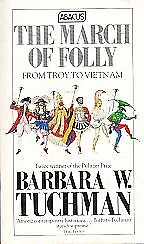 The March Of Folly: From Troy To Vietnam (Abacus Books)-Barbara W. Tuchman • £3.51