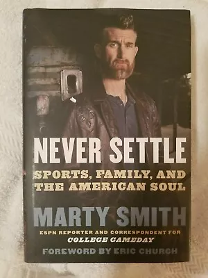 Never Settle: Sports Family & The American Soul Marty Smith (ESPN) (2019 HC/DJ) • $14.95