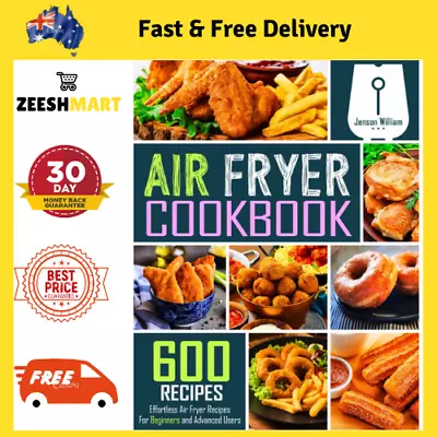 Air Fryer Cookbook: 600 Effortless Air Fryer Recipes For Beginners And Advanced • $29.99
