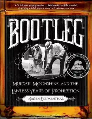 Bootleg: Murder Moonshine And The Lawless Years Of Prohibition - ACCEPTABLE • $4.46