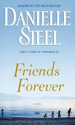 Friends Forever: A Novel - Paperback 9780440245247 Danielle Steel • $3.93