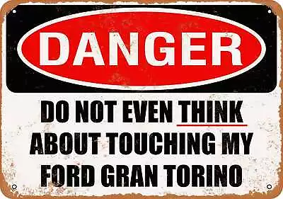 Metal Sign - Do Not Touch My FORD GRAN TORINO -- Vintage Look • $18.66