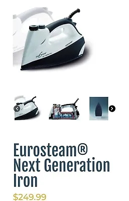 $249.99 The Eurosteam Next Generation Steam Iron Is Professionally Designed For • $185
