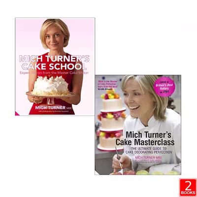 Mich Turner 2 Books Collection Set Cake School: Expert Tuition Cake Masterclass • £12.99