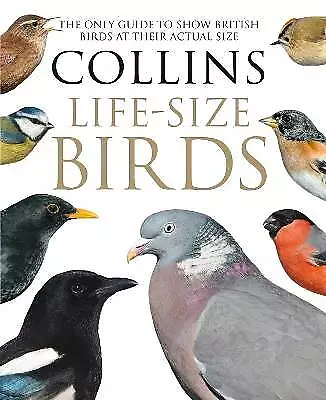 Collins LifeSize Birds The Only Guide To Show Brit • £21.22