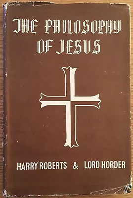 The Philosophy Of Jesus Harry Roberts Lord Horder 1946 Hb • £9.99
