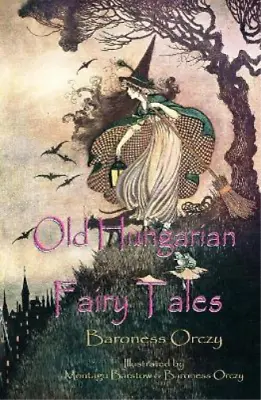 £13.27 • Buy Baroness Orczy Old Hungarian Fairy Tales (Paperback)  (US IMPORT) 