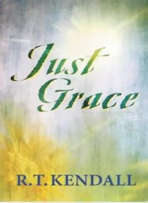 Just Grace By R. T. Kendall Terry Virgo • £2.88