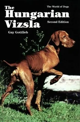 £17.99 • Buy The Hungarian Vizsla (World Of Dogs S.) By Gottlieb, Gay Hardback Book The Cheap