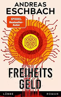 Freiheitsgeld - Andreas Eschbach -  9783785728123 • £20.05