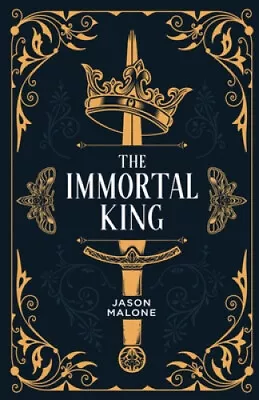 The Immortal King: Part One Of The Godyear Saga (The Godyear Saga) • £21.17