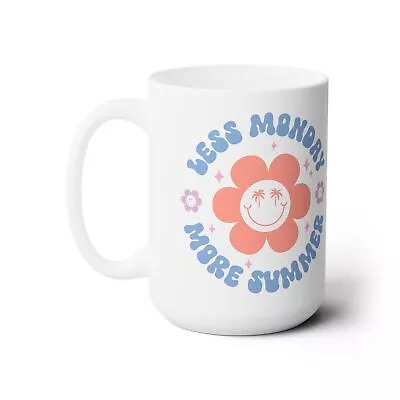 Less Monday More Summer Ceramic Mug 15oz • $22.99