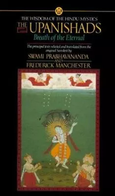 The Upanishads - Paperback Swami Prabhavananda 9780451626073 • $4.74