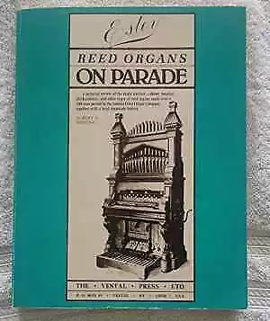 Estey Reed Organs On Parade: A - Paperback By Robert B. Whiting - Good • $32.47