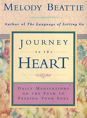 Journey To The Heart : Daily Meditations On The Path To Freeing Your Soul By... • $6.99