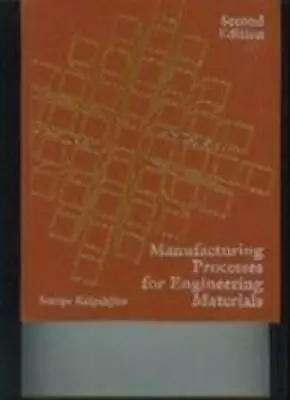 Manufacturing Processes For Engineering Materials - Hardcover - ACCEPTABLE • $5.98