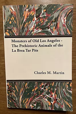 Monsters Of Old Los Angeles - The Prehistoric Animals Of The La Brea Tar Pits • $24.99