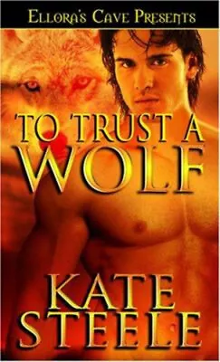 To Trust A Wolf Paperback Kate Steele • $5.76