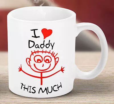 Fathers Day Mug I Love Daddy This Much Funny Novelty Cup Perfect Birthday Gift • £8.99