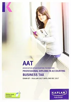AAT Business Tax FA2016 - Exam Kit (Aat Exam Kits Aq2016)  Used; Good Book • £3.36