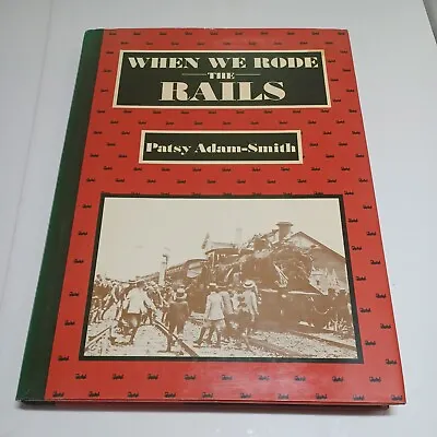 $23.50 • Buy When We Rode The Rails Patsy Adam Smith  Hardcover Book 