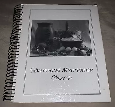 Silverwood Mennonite Church Cookbook 1997 1st Edition Goshen Indiana • $19.99