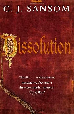 Dissolution (Shardlake Series) By C. J. Sansom. 9780330450799 • £3.50