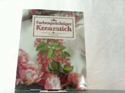 Farbenprächtiger Kreuzstich. Aus Dem Italienischen Von Barbara Bellino-Meier. Mi • £15.64