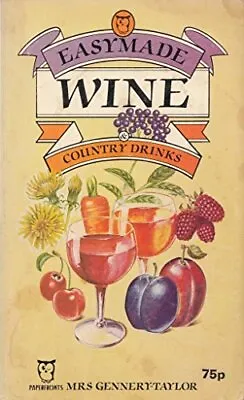 Easymade Wine And Country Drinks (Paperfron... By Taylor Mrs. Gennery Paperback • £4.95