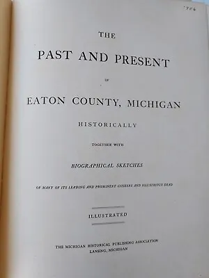 Eaton County Michigan History Pioneering Families Biographies Genealogy • $147.50