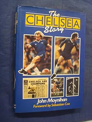 The Chelsea Story By John Moynihan Hardback Book The Cheap Fast Free Post • £3.75