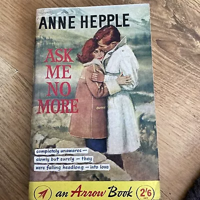 £15 • Buy Anne Hepple Ask Me No More Arrow 1962 Paperback