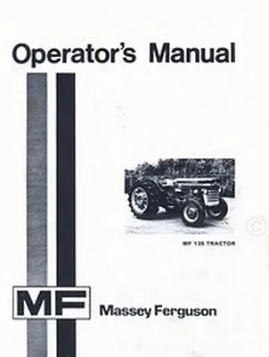 Massey Ferguson MF 135 Tractor Owners Operators Manual • $18.72