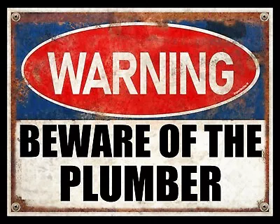 Beware Of The Plumber Bathroom Loo Toilet Fitter Metal Plaque Tin Wall Sign 2449 • £4.99