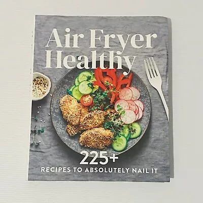 Air Fryer Healthy: Softcover Cookbook: 225+ Classic Recipe Healthy Food Cooking • $18.99