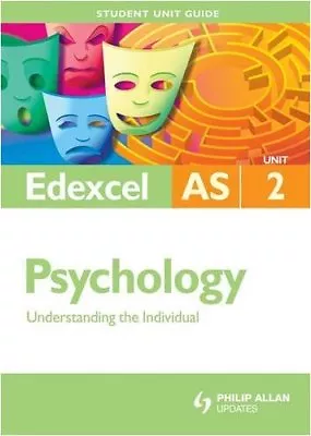 Edexcel AS Psychology Student Unit Guide: Unit 2 Understanding The Individual  • £2.35