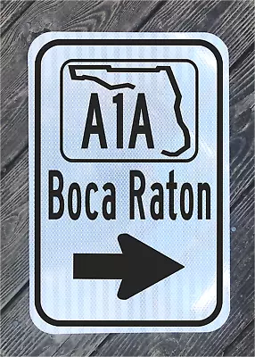 BOCA RATON FLORIDA A1A Highway Road Sign 12 X18  DOT Style - Beach Spring Break • $89