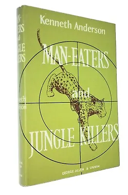 Man-eaters And Jungle Killers Kenneth Anderson George Allen & Unwin 1970 • $55