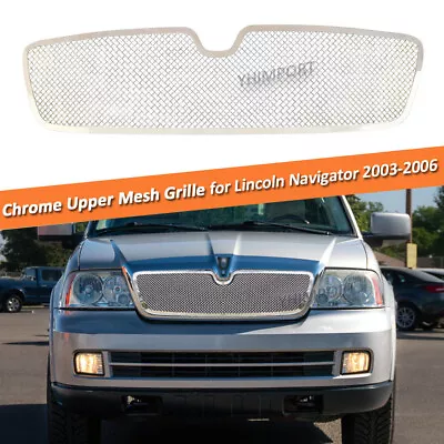  Main Upper Grill Insert Chrome Mesh Grille Fits 2003-2006 Lincoln Navigator • $125.99