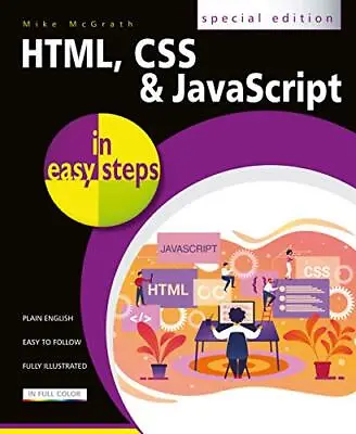 HTML CSS And JavaScript In Easy Steps By Mike McGrath (Paperback 2020) • £19.53