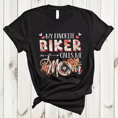 My Favorite Biker Calls Me Mom Funny Cute Mother's Day Floral Biker Family Shirt • $13.45
