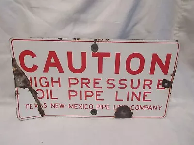 Vtg. Texas-New Mexico Caution HP Oil Pipe Line Porcelain Sign - (Misprint?) • $40