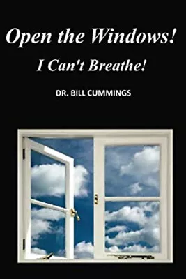 Open The Windows! : I Can't Breathe! Paperback BIll Cummings • $6.02