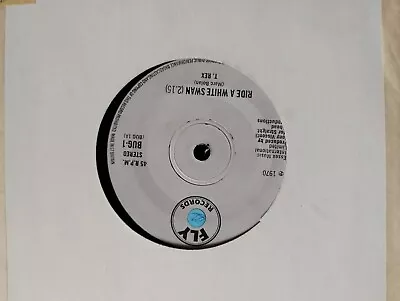 Fly - T Rex - 45 Rpm 7  Single Vinyl Record - Ride A White Swan • £3